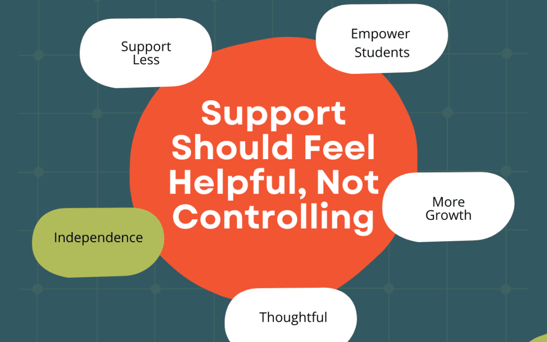 Support Should Feel Helpful, Not Controlling
