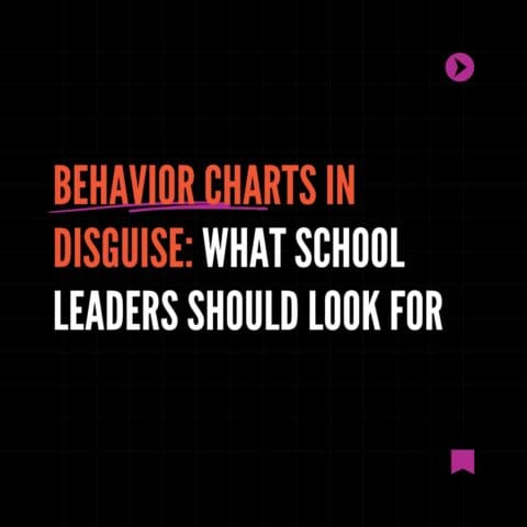 Behavior Charts in Disguise: What School Leaders Should Look For