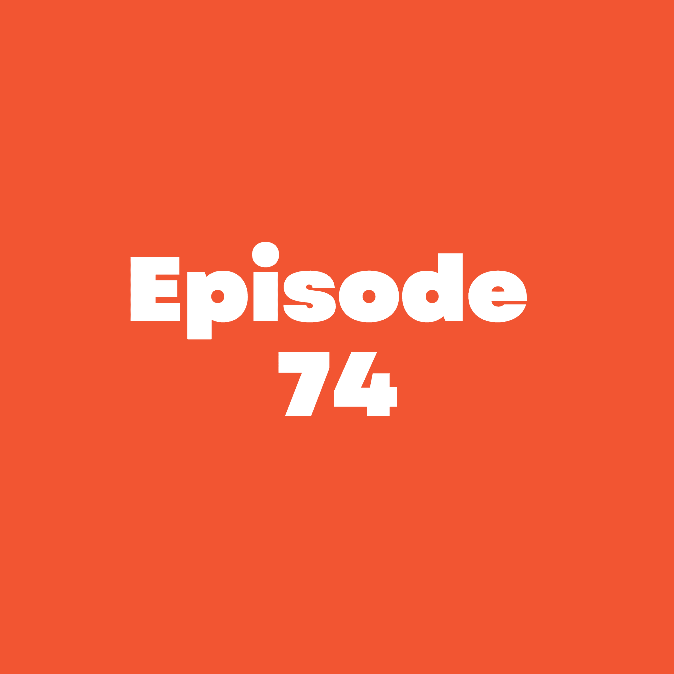 Episode 74 plain
